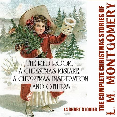 The Complete Christmas Stories of L. M. Montgomery by L. M. Montgomery episode artwork