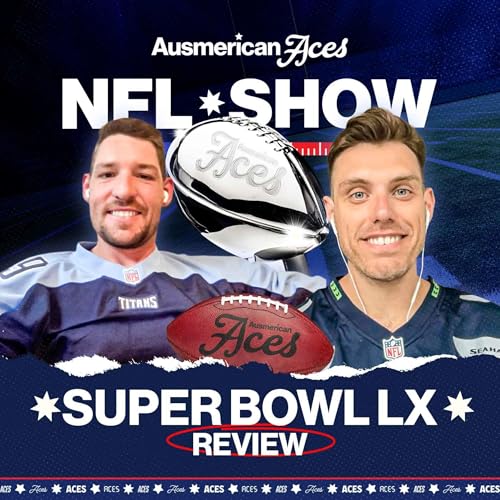 Aces NFL Show: SuperBowl 60 Review!