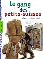 Le gang des petits-suisses 2745900528 Book Cover