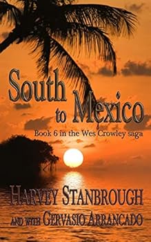 Paperback South to Mexico: a Wes Crowley novel Book