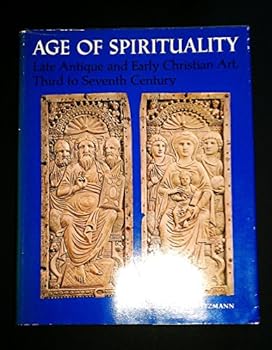 Hardcover Age of spirituality: Late antique and early Christian art, third to seventh century : catalogue of the exhibition at the Metropolitan Museum of Art, November 19, 1977, through February 12, 1978 Book