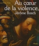  Au coeur de la violence, Jérôme Bosch : le Portement de croix