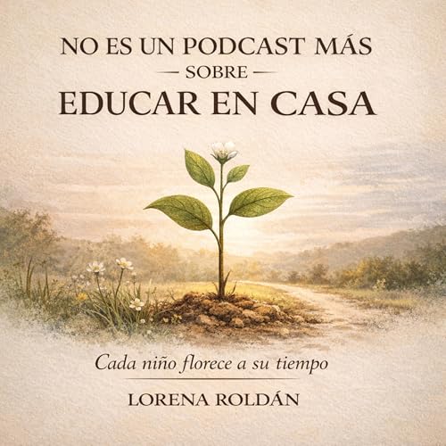 Couverture de No es un Podcast mas sobre educar en casa