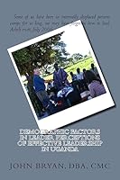 A Demographic Comparison of Leader Perceptions of Effective Leadership in Uganda 1512198897 Book Cover