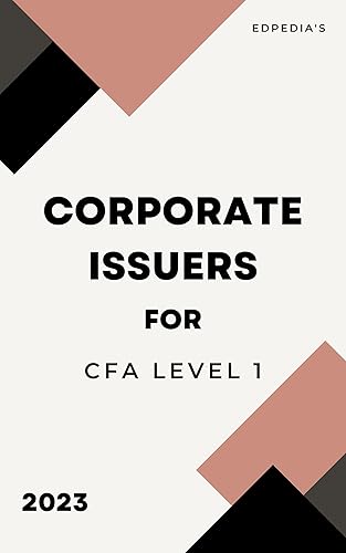Corporate Issuers CFA Level 1 2023 | Short Notes (CFA Level 1 Books)