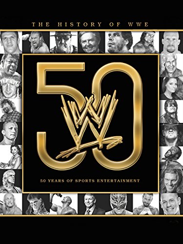 WWE: The History of WWE: 50 Years of Sports Entertainment