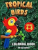  Tropical Birds Coloring book for kids 4-8: A Funny Activity book for children to improve learning skills system