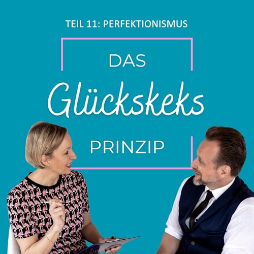 Teil 11: Killt dich auch dein Perfektionismus?