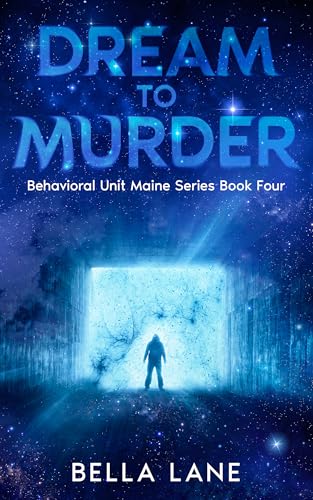 Dream To Murder (Behavorial Unit Maine Series Book 4)