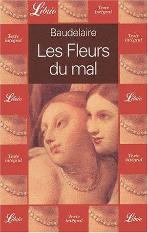 LES FLEURS DU MAL CHARLES BAUDELAIRE, CHARLES