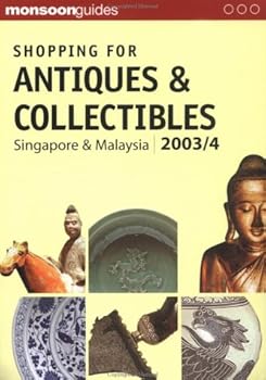 Paperback Shopping for Antiques and Collectibles: Singapore and Malaysia 2003/4 Book