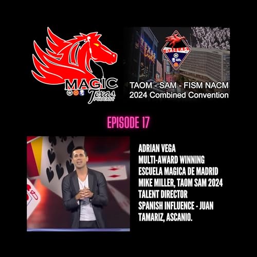 Ep. 17. Adrian Vega - One Man Close Up Show