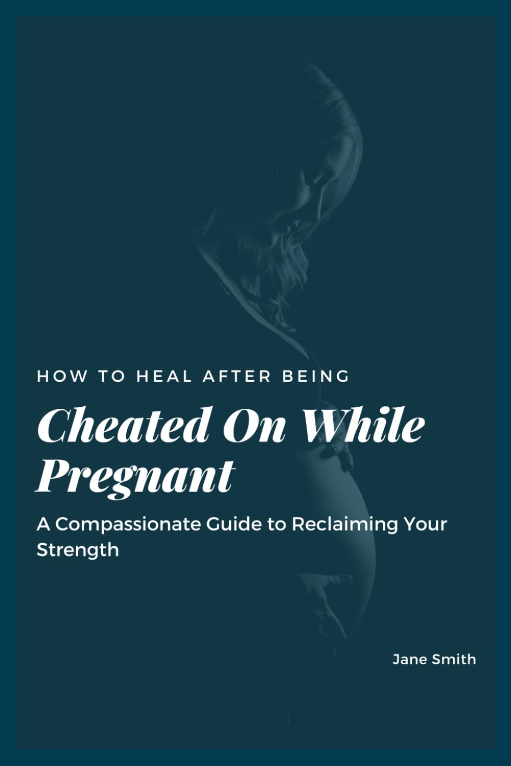 How to Heal After Being Cheated On While Pregnant: A Compassionate Guide to Reclaiming Your Strength