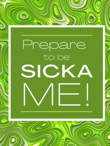 Prepare to be Sicka Me: 500 page Blank Lined Extra Large Big Book Journal...