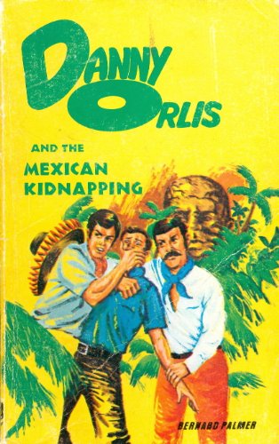 Danny Orlis and the Mexican Kidnapping B000PWOQ1M Book Cover