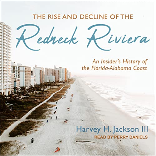 The Rise and Decline of the Redneck Riviera by Harvey H. Jackson III episode artwork
