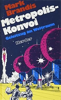 Metropolis-Konvoi: Geleitzug im Weltraum - Book #28 of the Weltraumpartisanen