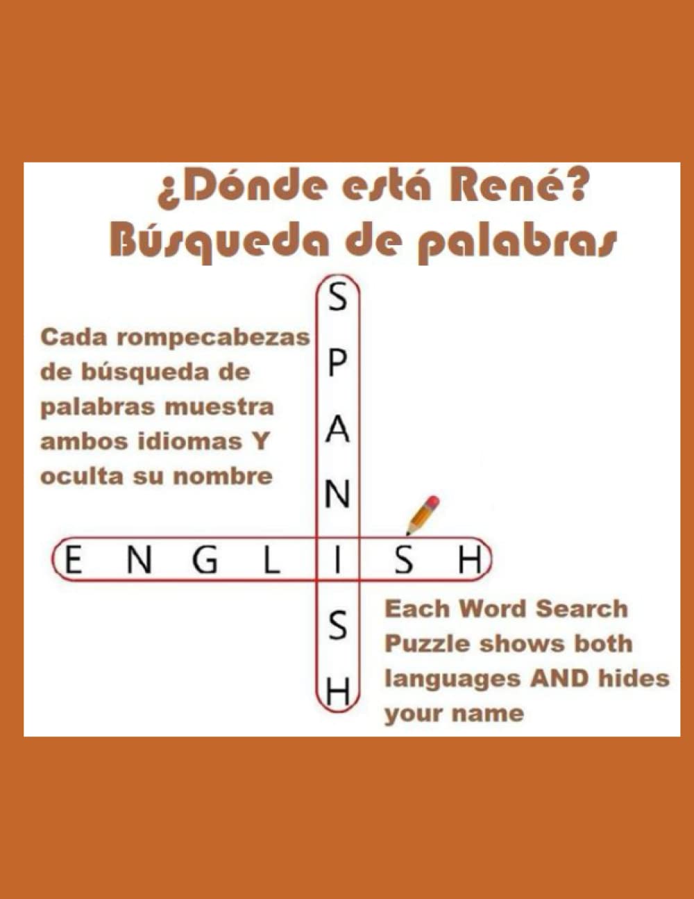 ¿Dónde está René? Búsqueda de palabras (Where Is René? Word Search): ¡El nombre "René" está escondido en cada uno de estos desafiantes rompecabezas! ... is hidden in each puzzle!) (Spanish Edition)