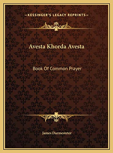 Avesta Khorda Avesta: Book Of Common Prayer