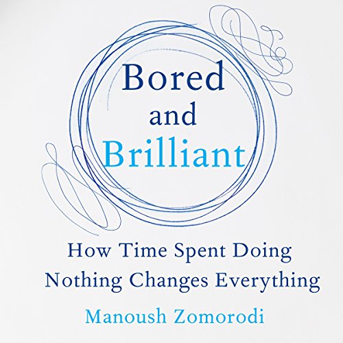 Bored and Brilliant Audiolivro Por Manoush Zomorodi capa