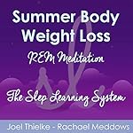 Cover of Summer Body Weight Loss - REM Meditation