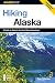 Hiking Alaska, 2nd: A Guide to Alaska's Greatest Hiking Adventures (State Hiking Guides Series)
