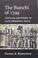 The Bianchi of 1399: Popular Devotion in Late Medieval Italy 0801429102 Book Cover