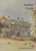 SUDELEY CASTLE An Illustrated Guide 0905476050 Book Cover