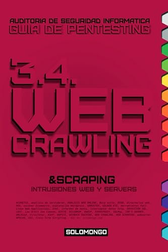3.4. WEB CRAWLING &amp; SCRAPING: Intrusiones Web y Servers. (GUIA DE PENTESTING SOLOMONGO™ | Manual de Auditoría de Seguridad Informática (hacking ético).)