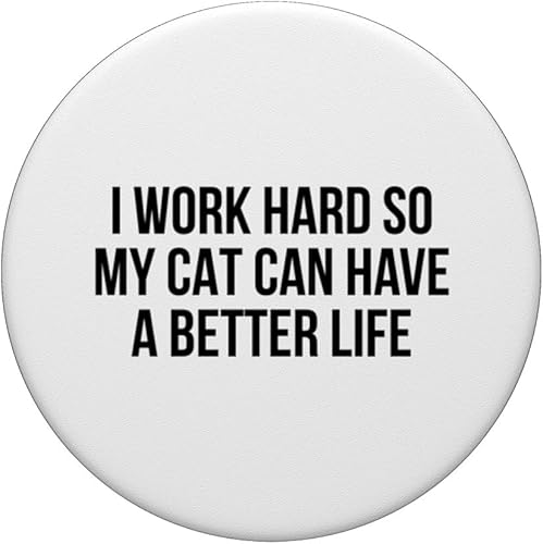 Miniatura 3 de I Work Hard So My Cat Can Have A Better Life PopSockets PopGrip intercambiable
