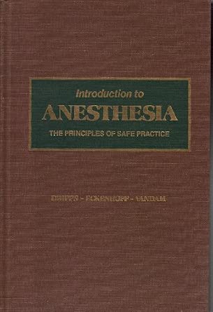 Introduction to Anesthesia : The Principles of Safe Practice: Dripps ...