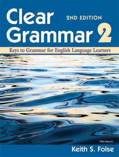 Clear Grammar 2, 2nd Edition: Keys to Grammar for English Language Learners