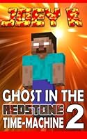 Redstone Time Machine 2: Herobrine's Ghost In The Machine (The Redstone Time Machine Trilogy) 1503077632 Book Cover