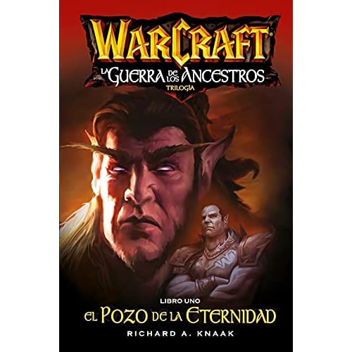 Warcraft. La Guerra De Los Ancestros 1. El Pozo De La Eternidad