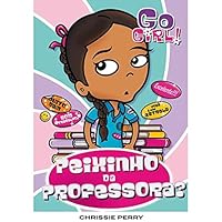 Go Girl 18. Peixinho da Professora? 8576764067 Book Cover