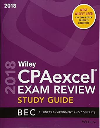 Wiley CPAexcel Exam Review 2018 Study Guide: Business Environment and Concepts-Wow! eBook