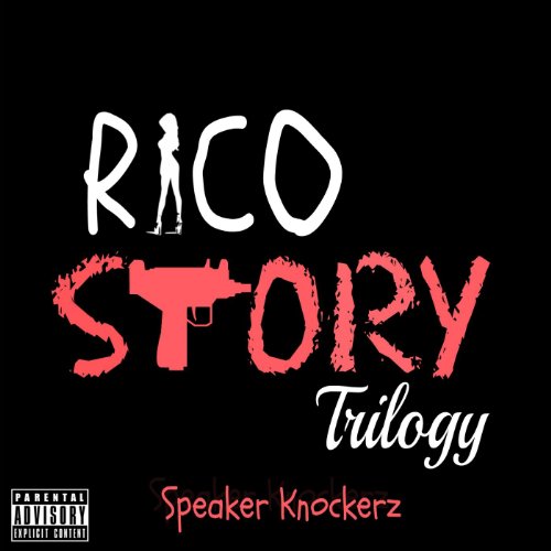 Play Rico Story Trilogy by Speaker Knockerz on Amazon Music
