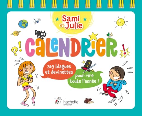 Calendrier Sami et Julie - 365 blagues et devinettes pour rire toute l'année !