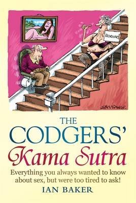 [(The Codger's Kama Sutra : Everything You Wanted to Know About Sex But Were Too Tired to Ask)] [By (author) Ian Baker] published on (September, 2011)