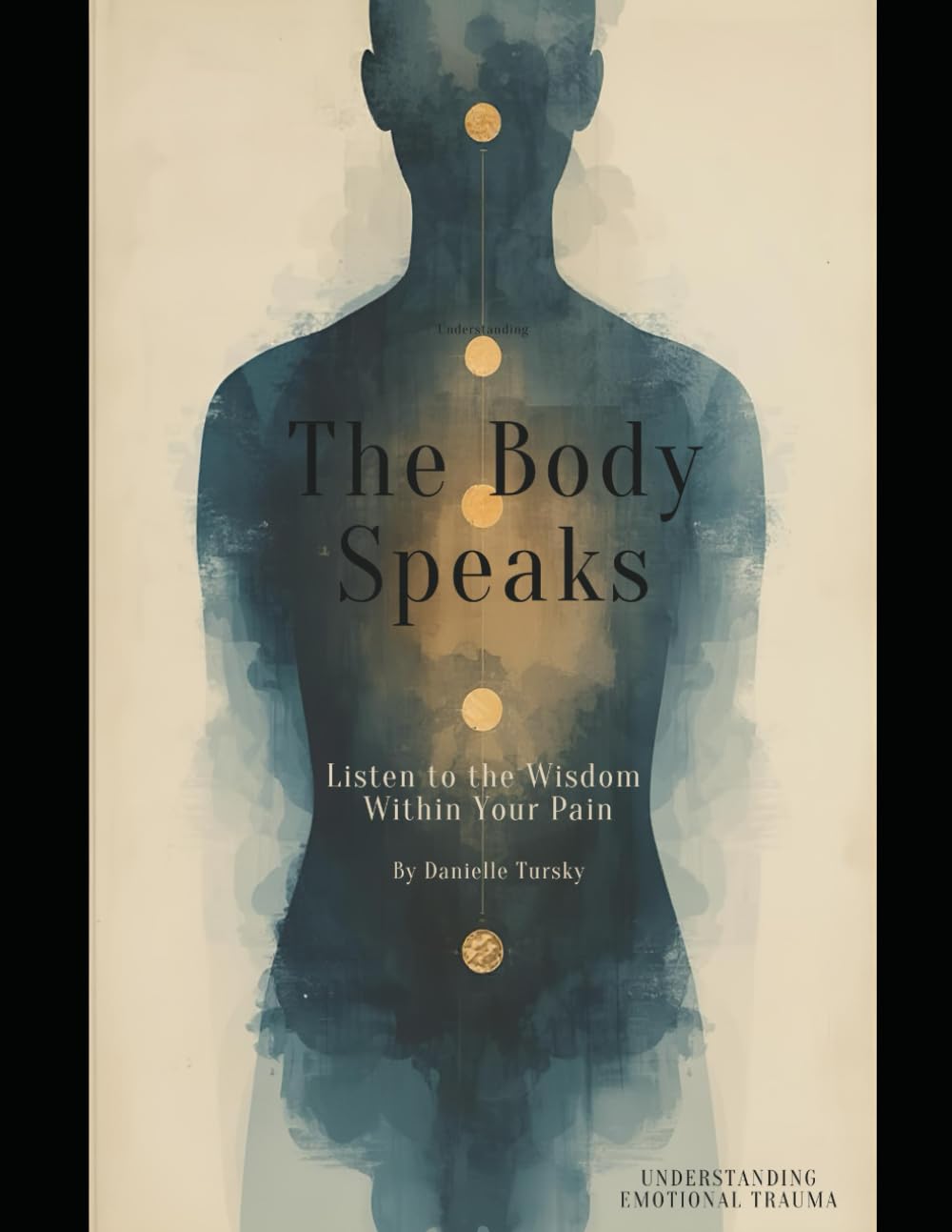 YOUR BODY SPEAKS: Listen to the Wisdom Within Your Pain