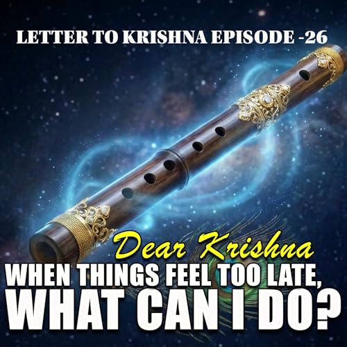 Is It Too Late To Restart? | NEET Motivation & The Truth About Laziness | Letter to Krishna Episode 26