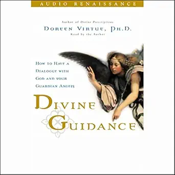 Divine Guidance: How to Have a Dialogue with God and Your Guardian Angels
