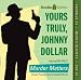 Yours Truly, Johnny Dollar (Old Time Radio)
