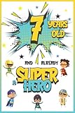 7 years old and already a Super Hero: Journal for 7 Year Old Boys, Personal...