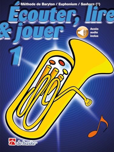 couter, lire & jouer 1 Baryton/Euph/Saxhorn Bb BC. Comprend Enregistrement(s) en ligne