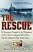Produktbild The Rescue: A True Story of Courage and Survival in World War II