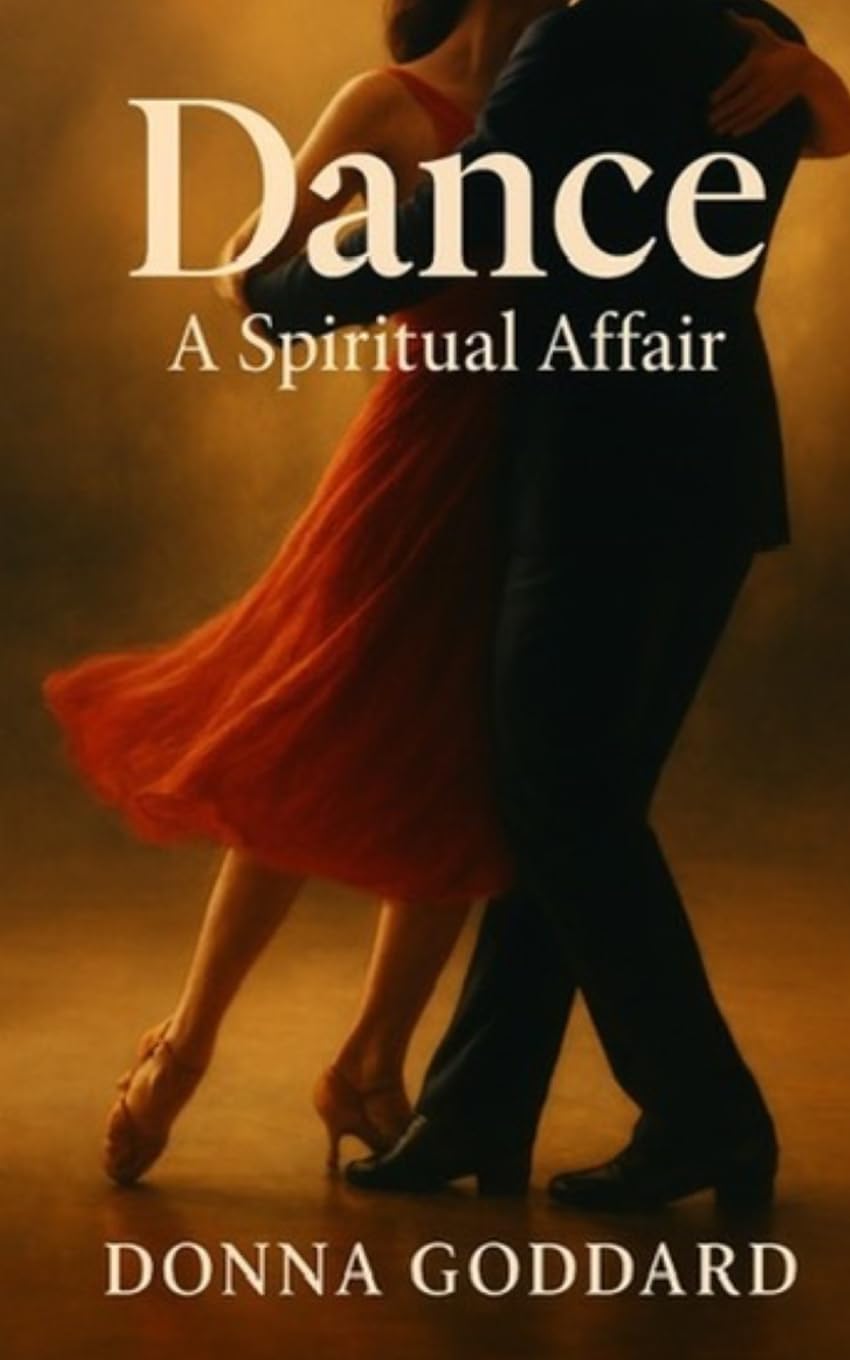 Dance: A Spiritual Affair: 1 (The Creative Spirit)