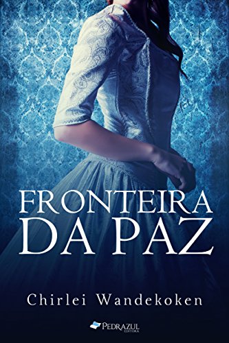 Fronteira da Paz (O Quarteto do Norte Livro 4)