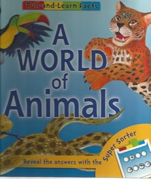Hardcover A World of Animals (Pull and Learn Facts) Book