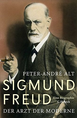 Sigmund Freud: Der Arzt der Moderne Sigmund Freud: Der Arzt der Moderne